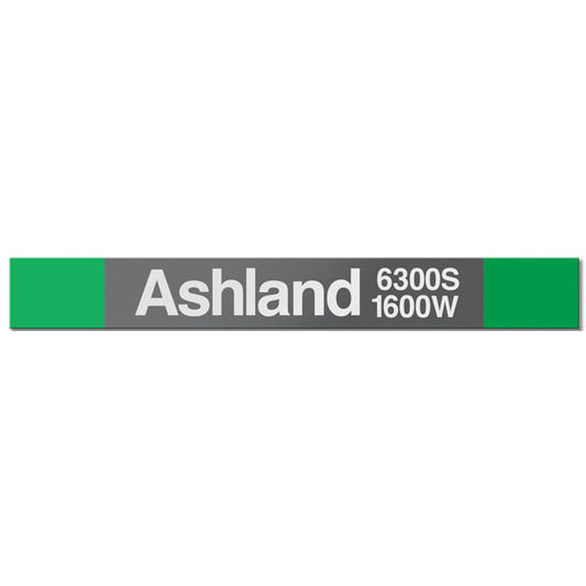 Ashland/63rd (Green 1600W 6300S) Station Sign - CTAGifts.com